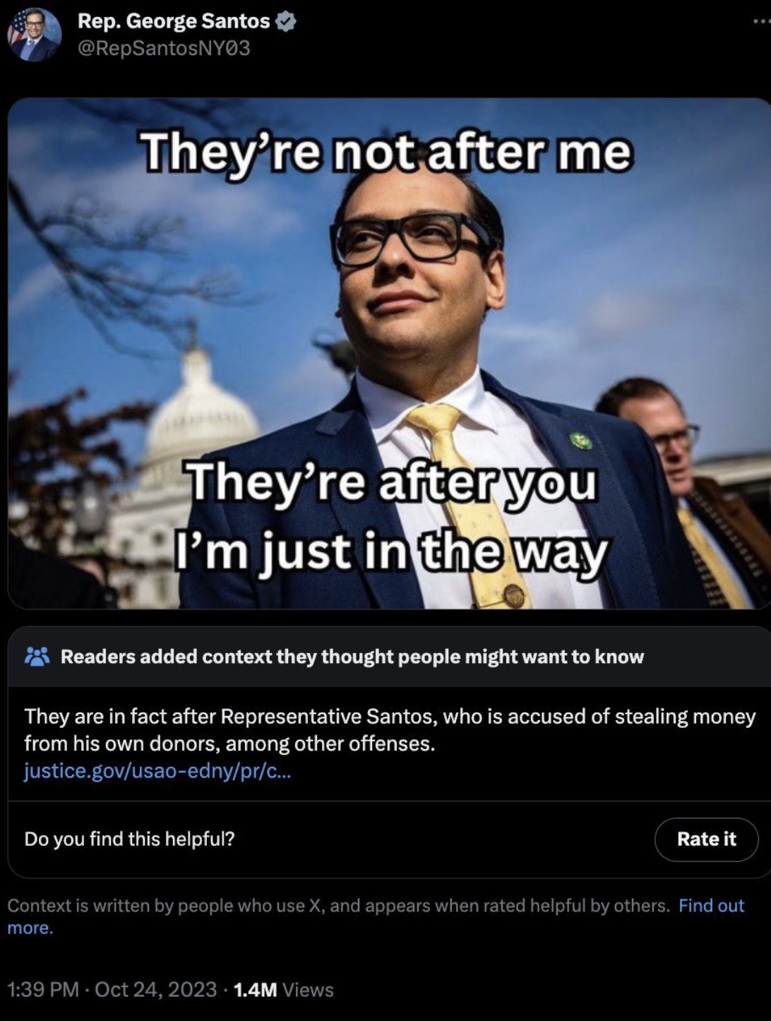 george santos im just in the way - Rep. George Santos They're not after me They're after you I'm just in the way Readers added context they thought people might want to know They are in fact after Representative Santos, who is accused of stealing money fr